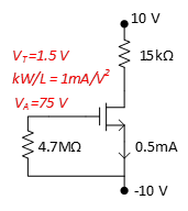 Machine generated alternative text:
15kO
O.5mA
-lO V
lO V
vT=1.5 V
kW/L = lrn4/1/
VA=75 V